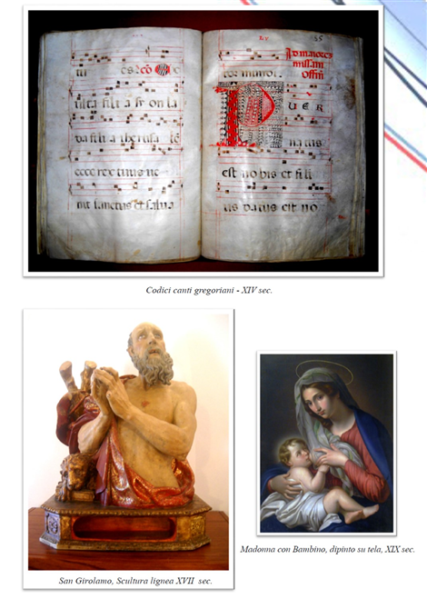 Codice canto gregoriano;
San Gerolamo; 
dipinto della Madonna col Bambinino. 
(Museo Civico di altomonte)